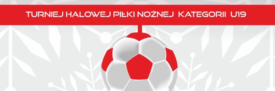 VI Międzynarodowy Świąteczno-Noworoczny Turniej Piłkarski U19