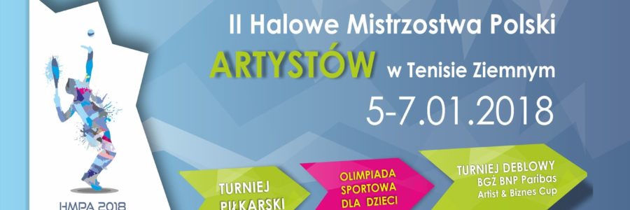 II Halowe Mistrzostwa Polski Artystów w Tenisie Ziemnym & imprezy towarzyszące