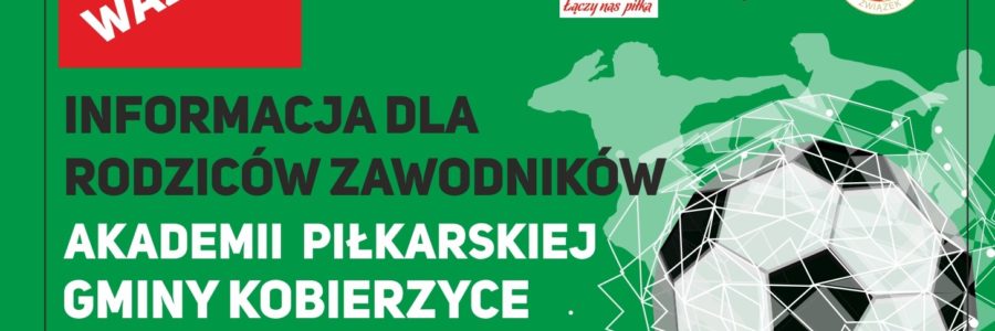 Informacje dla rodziców zawodników Akademii Piłkarskiej Gminy Kobierzyce