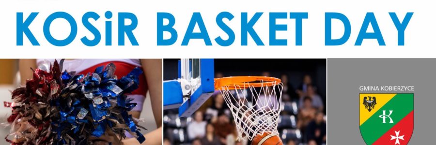 KOSiR Basket Day – turniej koszykówki i mecze pokazowe