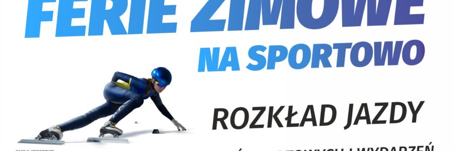 Rozkład jazdy na Ferie Zimowe na Sportowo!